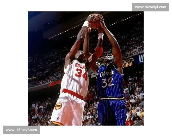 奥尼尔对决奥拉朱旺中锋王朝碰撞的时代篮球终极之战历史巅峰较量