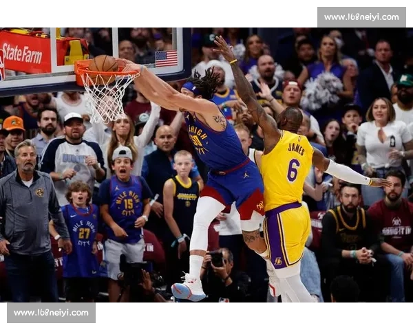 湖人对决掘金宿敌再燃西部豪强巅峰较量全景解析战术博弈与巨星争锋历史回顾