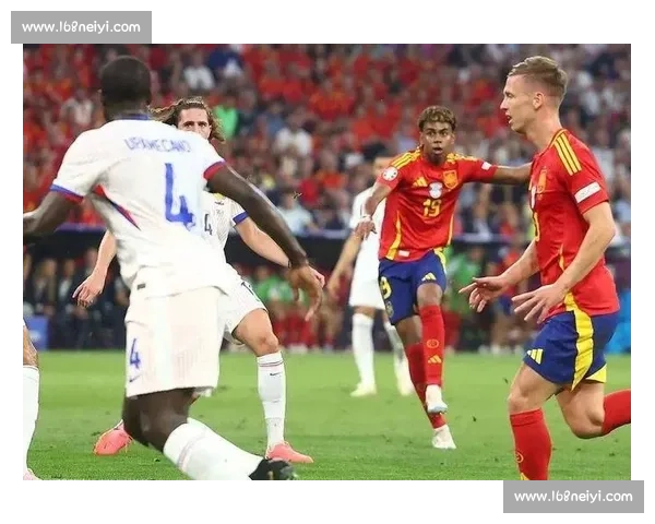 西班牙与法国对决新篇章 谁将赢得欧洲足坛霸主地位